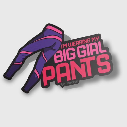 Sticker: Big Girl Pants