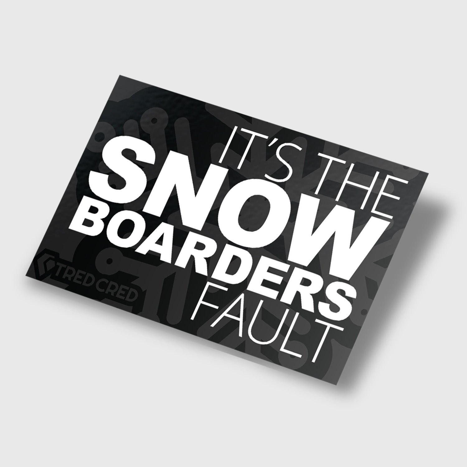 Fault Sticker Sticker: Snow Boarders Fault – Tred Cred
