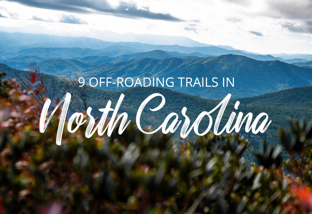 9 OffRoading Trails in North Carolina Tred Cred