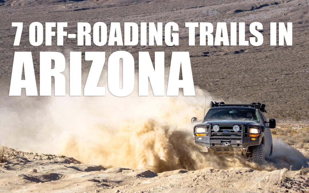 7 Epic Off-Roading Trails in Arizonia