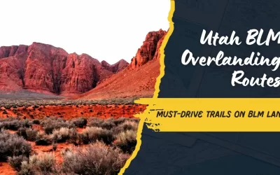 Exploring Utah’s BLM Land: 4×4 Trails and Overlanding Routes You Can’t Miss