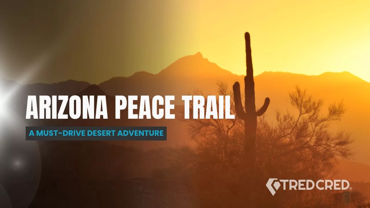 Tackling The Arizona Peace Trail: The Ultimate Off-Road Adventure