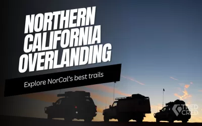 Exploring NorCal’s Wild Side: Overlanding Trails & Redwood Adventures