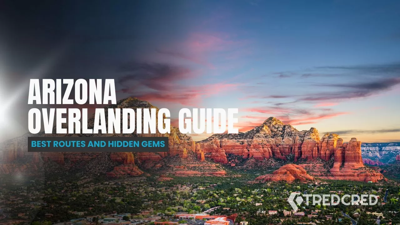 The Ultimate Overlander’s Guide to Arizona: Top Routes & Hidden Gems