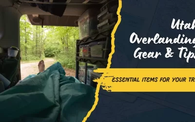 Essential Gear, Planning Tips, and Safety Advice for Overlanding Utah