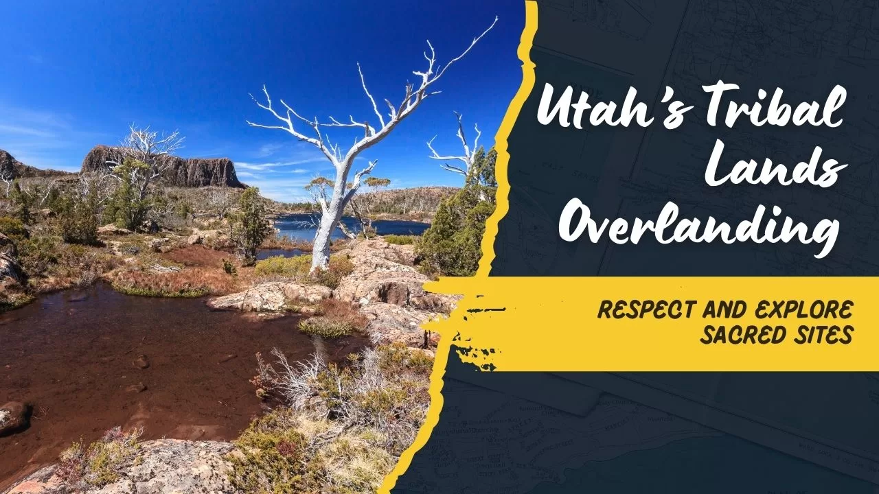 Respecting and Exploring the Sacred Landscapes of Utah’s Tribal Lands by 4x4