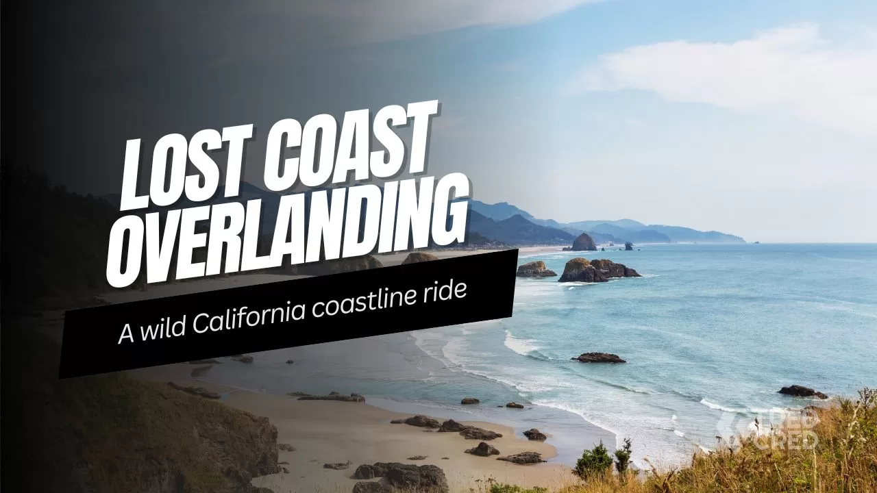 Overlanding the Lost Coast: A 4x4 Journey Through California’s Rugged Coastline