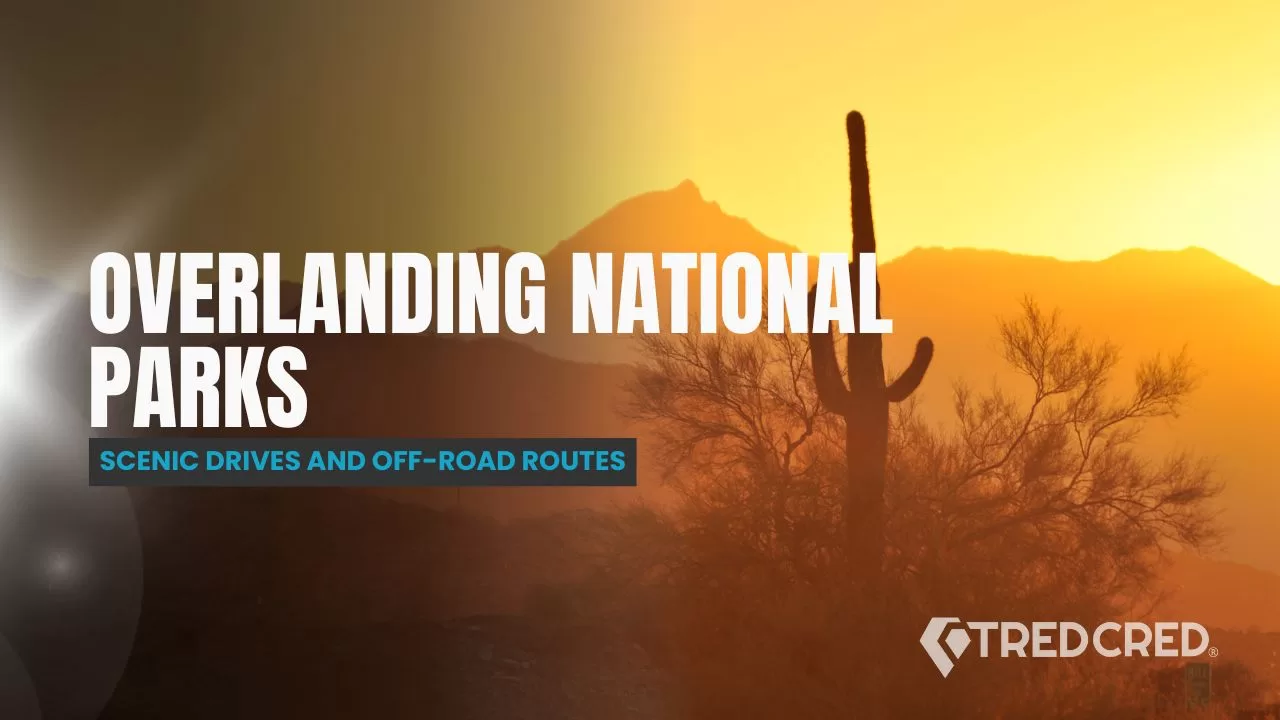 Exploring Arizona’s National Parks: Overlanding Routes & Scenic Drives