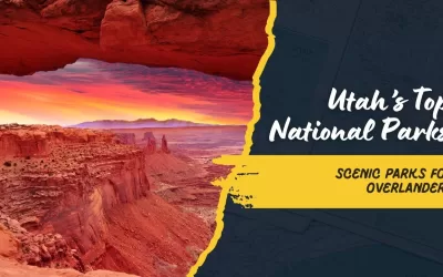 From Zion to Canyonlands: The Best National Parks in Utah for Overlanders and 4×4 Enthusiasts