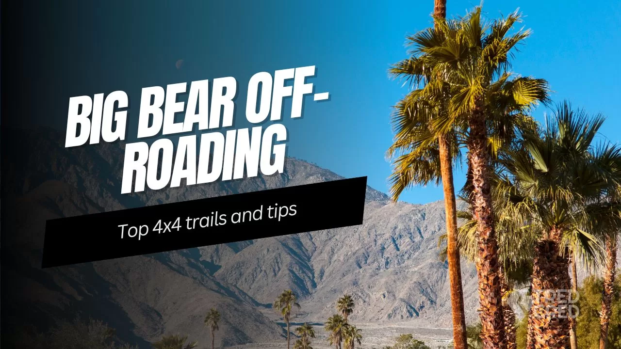 Big Bear’s Best Off-Road Trails: A 4x4 Enthusiast’s Playground