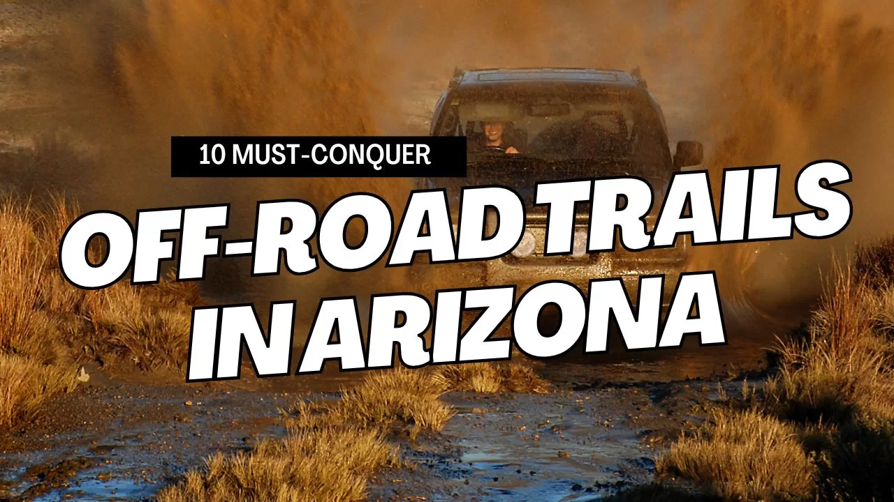 Off-Road Trails in Arizona for True Overlanders